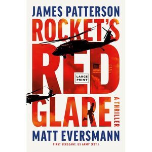 Rocket's Red Glare: A Thriller -- James Patterson